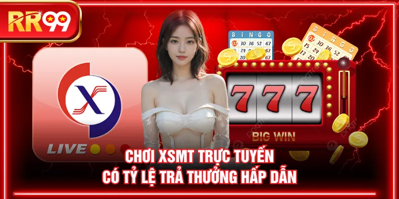 Chơi XSMT trực tuyến có tỷ lệ trả thưởng hấp dẫn