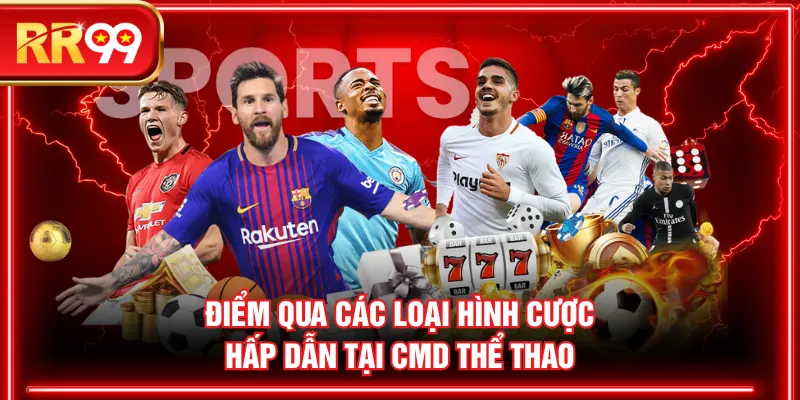 Điểm qua các loại hình cược hấp dẫn tại CMD Thể Thao