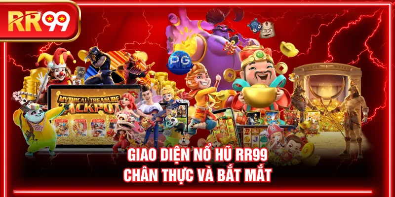 Giao diện nổ hũ RR99 chân thực và bắt mắt