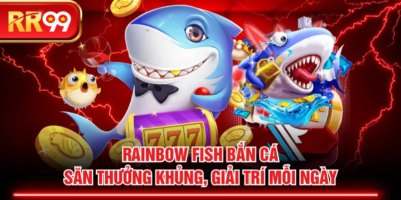 Rainbow Fish Bắn Cá